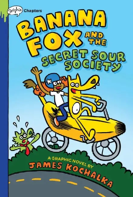 Banana Fox and the Secret Sour Society (Banana Fox #1), Volume 1 by James Kochalka