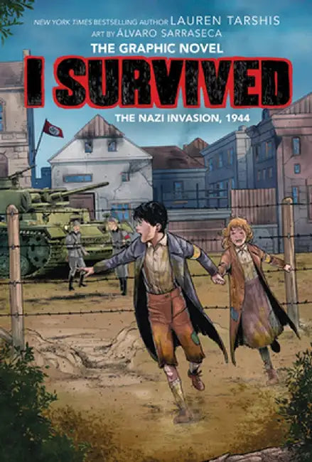 I Survived the Nazi Invasion, 1944 (I Survived Graphic Novel #3): A Graphix Book, Volume 3 by Lauren Tarshis