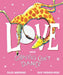 Love from Giraffes Can't Dance by Giles Andreae