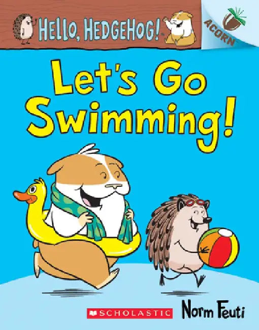 Let's Go Swimming!: An Acorn Book (Hello, Hedgehog #4), Volume 4 by Norm Feuti