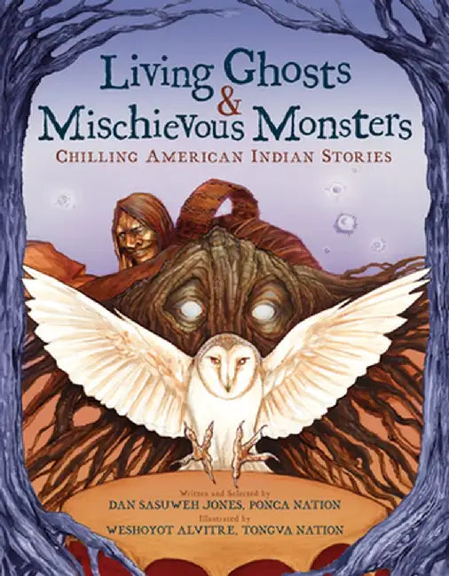 Living Ghosts and Mischievous Monsters: Chilling American Indian Stories by Dan Sasuweh Jones