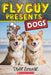 Fly Guy Presents: Dogs by Tedd Arnold