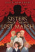 Sisters of the Lost Marsh by Lucy Strange