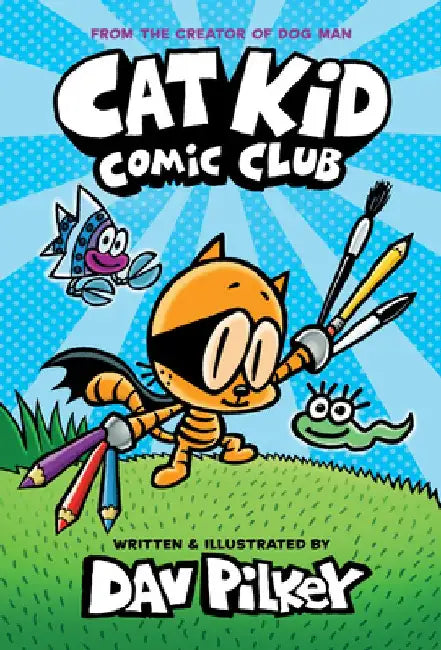 Cat Kid Comic Club by Dav Pilkey