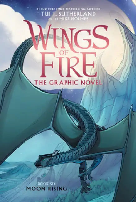 Wings of Fire: Moon Rising: A Graphic Novel (Wings of Fire Graphic Novel #6) by Tui T. Sutherland