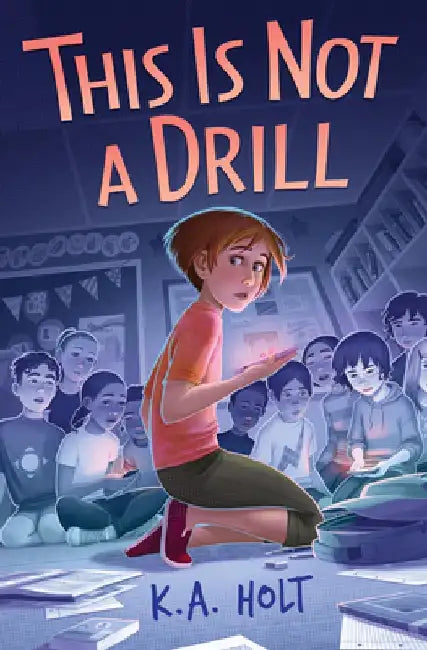 This Is Not a Drill by K. a. Holt