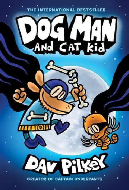 Dog Man and Cat Kid: From the Creator of Captain Underpants (Dog Man #4), Volume 4 by Dav Pilkey