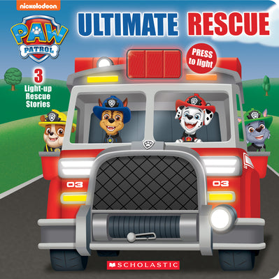 Ultimate Rescue (Paw Patrol Light-Up Storybook) by Scholastic