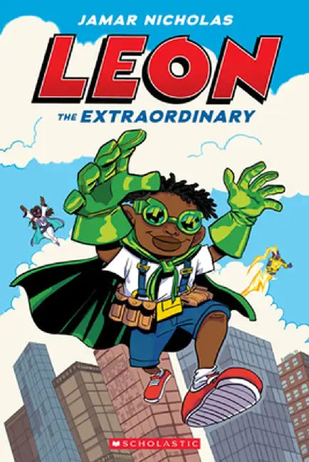 Leon the Extraordinary: A Graphic Novel (Leon #1) by Jamar Nicholas