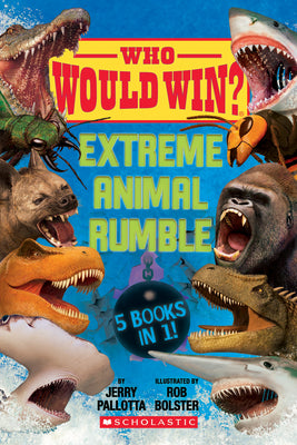 Who Would Win?: Extreme Animal Rumble by Jerry Pallotta