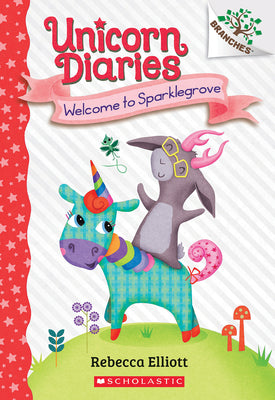 Welcome to Sparklegrove: A Branches Book (Unicorn Diaries #8) by Rebecca Elliott