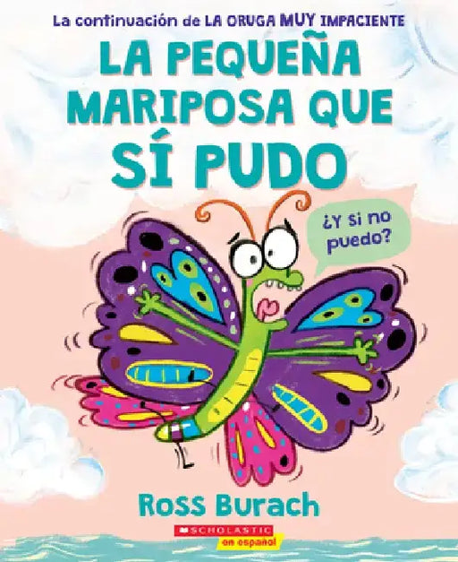La Pequeña Mariposa Que Sí Pudo (the Little Butterfly That Could) by Ross Burach