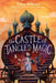 The Castle of Tangled Magic by Sophie Anderson