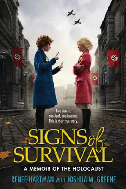 Signs of Survival: A Memoir of Two Sisters in the Holocaust by Renee Hartman