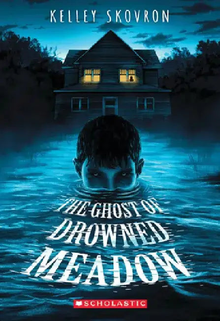 The Ghost of Drowned Meadow by Kelley Skovron
