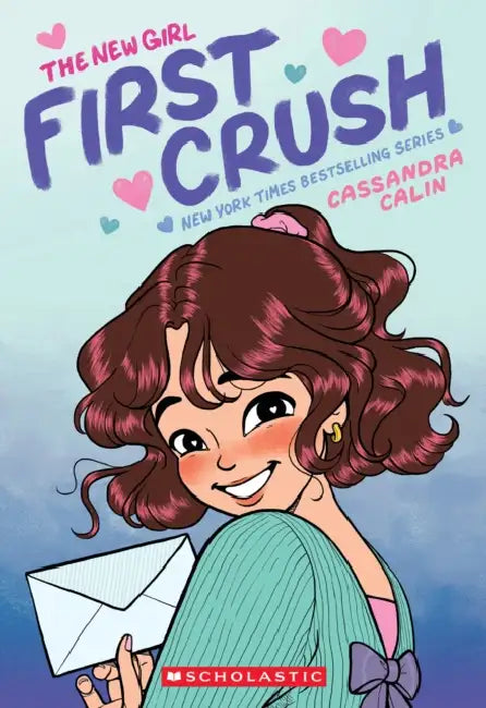The New Girl: First Crush: A Graphic Novel (the New Girl #2) by Cassandra Calin, Cassandra Calin