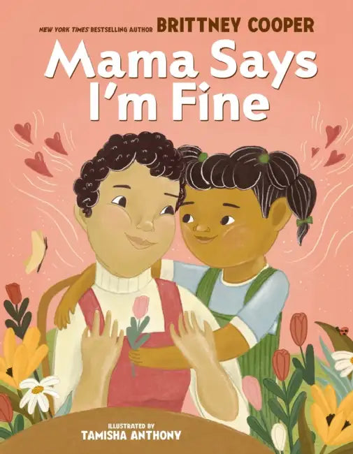 Mama Says I'm Fine by Brittney Cooper, Tamisha Anthony