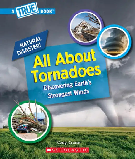 All about Tornadoes by Cody Crane