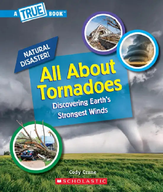 All about Tornadoes by Cody Crane