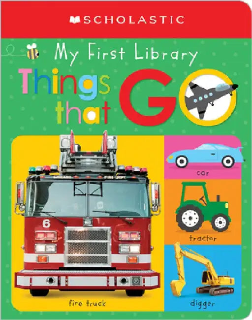 My First Learning Library Things That Go: Scholastic Early Learners (My First) by Scholastic