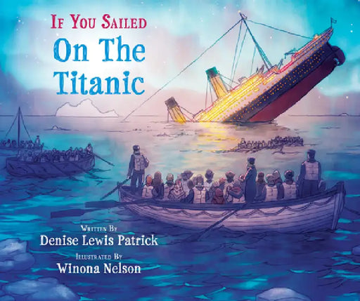 If You Sailed on the Titanic by Denise Lewis Patrick, Winona Nelson