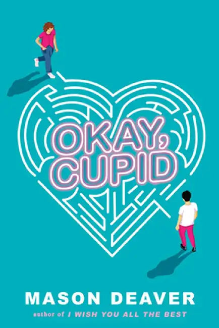 Okay, Cupid by Mason Deaver