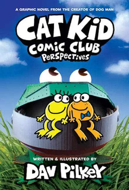 Cat Kid Comic Club #2: From the Creator of Dog Man by Dav Pilkey