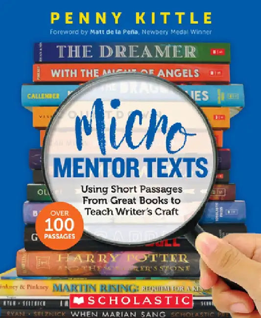 Micro Mentor Texts: Using Short Passages from Great Books to Teach Writer's Craft by Penny Kittle