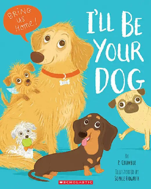 I'll Be Your Dog by P. Crumble