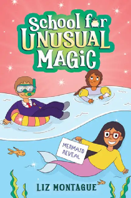 The Mermaid Reveal (School for Unusual Magic #3) by Montague, Liz