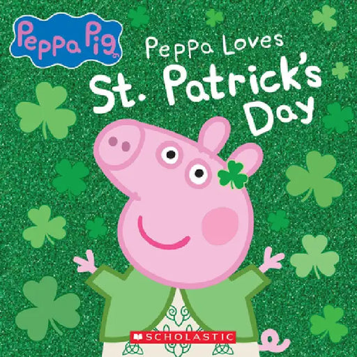 Peppa Pig: Peppa Loves St. Patrick's Day by Eone