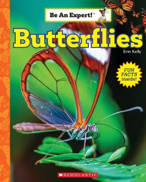 Butterflies (Be an Expert!) by Erin Kelly