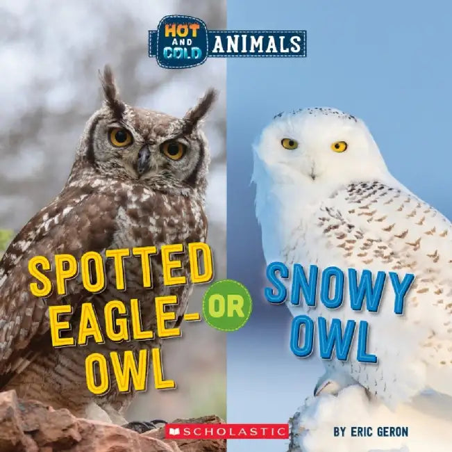 Hot and Cold Animals #3: Snowy Owl or Spotted-Eagle Owl by Eric Geron