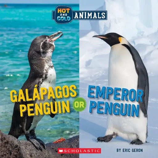 Hot and Cold Animals #6: Emperor Penguin or Galapagos Penguin by Eric Geron