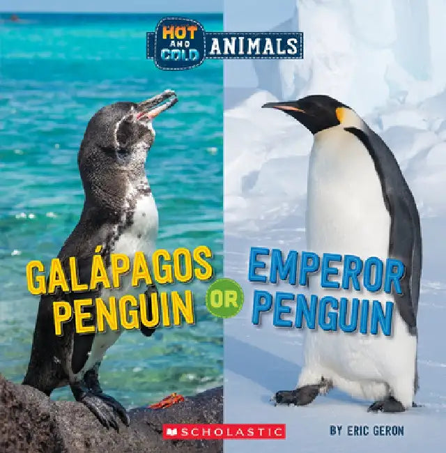 Hot and Cold Animals #6: Emperor Penguin or Galapagos Penguin by Eric Geron