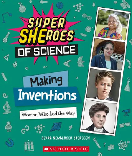 Making Inventions (Superheroes of Science): Women Who Led the Way by Scholastic Inc