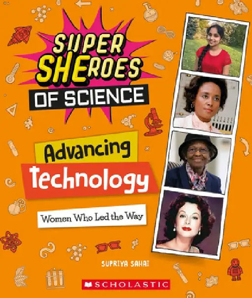 Superheroes of Science #4: Technology: Women Who Led the Way by Scholastic Inc