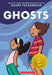 Ghosts: A Graphic Novel by Raina Telgemeier