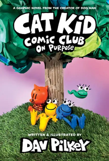 Cat Kid Comic Club #3: A Graphic Novel: From the Creator of Dog Man by Dav Pilkey