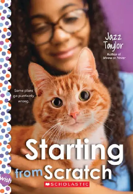 Starting from Scratch: A Wish Novel by Jazz Taylor