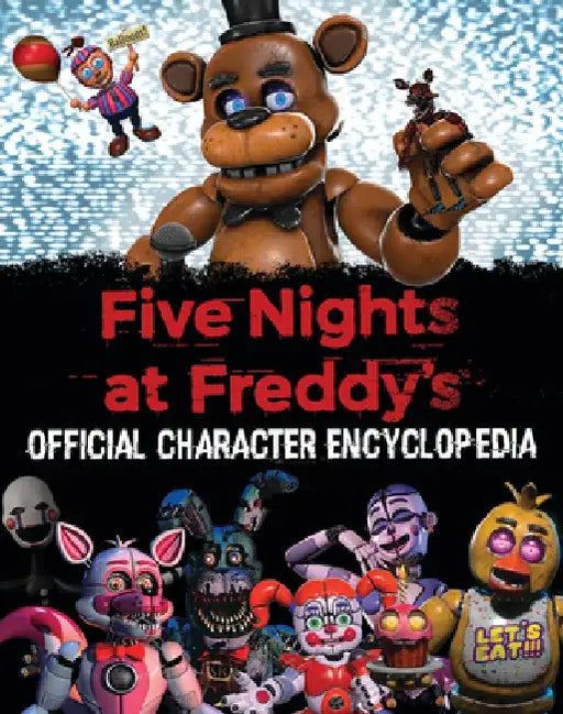 Five Nights at Freddy's Character Encyclopedia (an Afk Book) (Media Tie-In) by Scott Cawthon