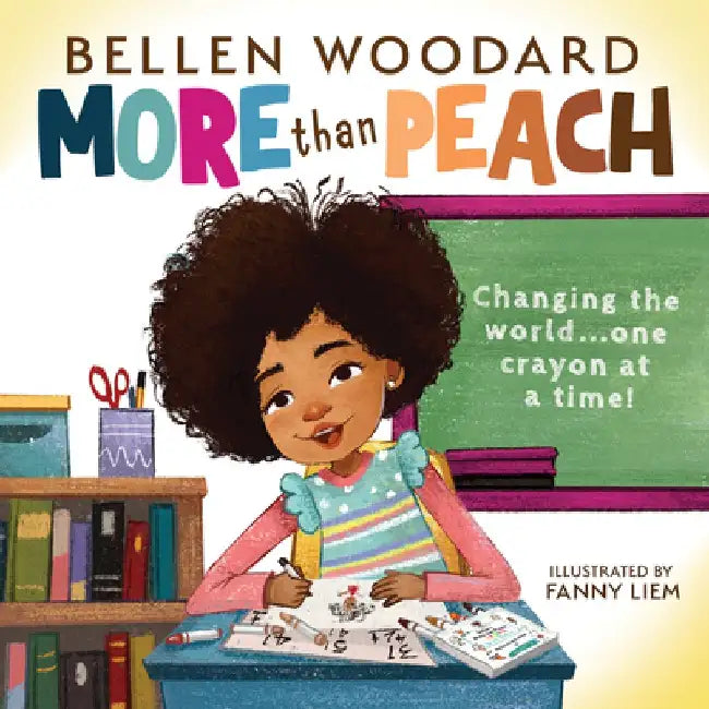 More Than Peach (Bellen Woodard Original Picture Book) by Bellen Woodard
