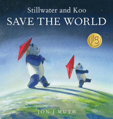 Stillwater and Koo Save the World by Jon J. Muth