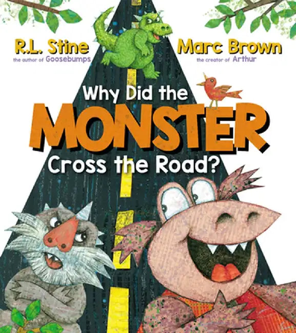 Why Did the Monster Cross the Road? by R. L. Stine