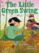 The Little Green Swing (Little Ruby's Big Ideas) by Brenda Maier