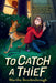 To Catch a Thief by Martha Brockenbrough