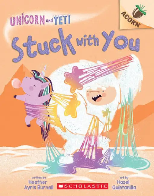 Stuck with You: An Acorn Book (Unicorn and Yeti #7) by Heather Ayris Burnell