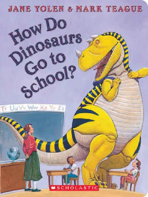 How Do Dinosaurs Go to School? by Jane Yolen