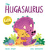 The Hugasaurus by Rachel Bright