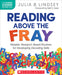 Reading Above the Fray: The Art and Science of Teaching Foundational Skills by Julia Lindsey